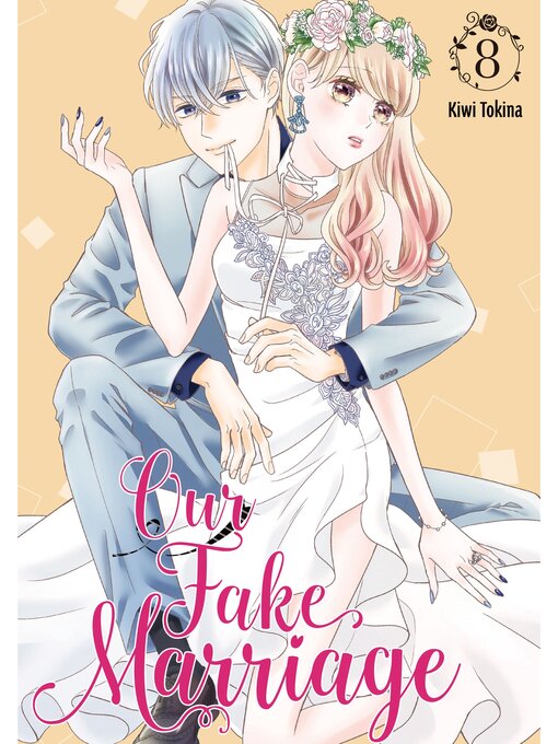 Title details for Our Fake Marriage, Volume 8 by Kiwi Tokina - Available